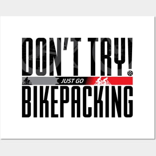 Don't Try! Just Go Bikepacking on Light Color Posters and Art